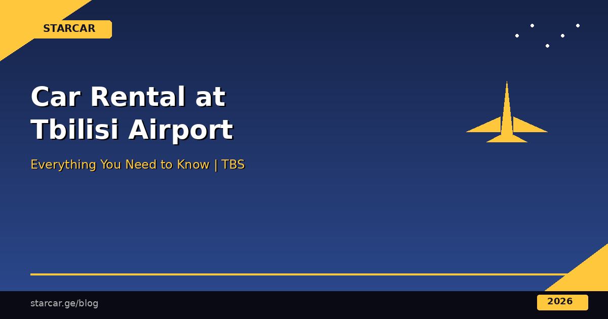 Car Rental at Tbilisi Airport (TBS): Everything You Need to Know